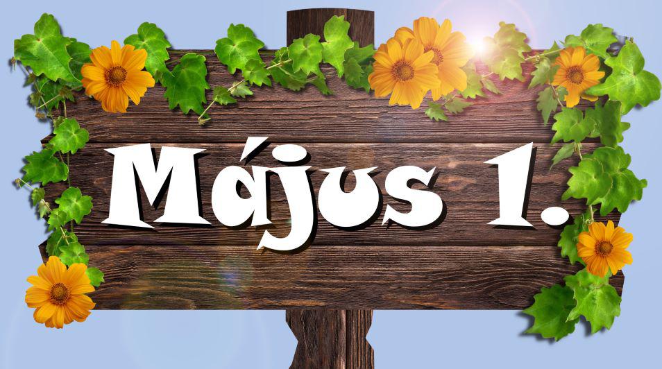 M�jus 1. - Munkasz�neti nap