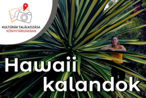Kultrk Tallkozsa Knyvtrunkban - Hawaii kalandok