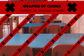 Weapon of Choice - kiállítás és szakmai előadás