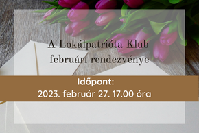 A Lokálpatrióta Klub 2023. februári összejövetele