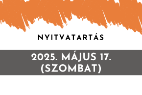 Nyitvatartás-változás: 2025. május 17. Nyitvatartás-változás: 2025. május 17.
