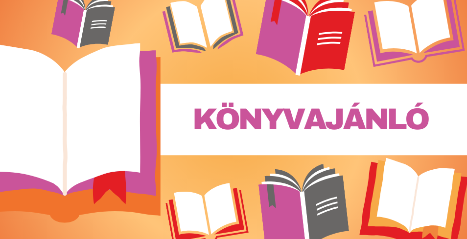 Könyvajánló - 2026. augusztus Könyvajánló - 2026. augusztus