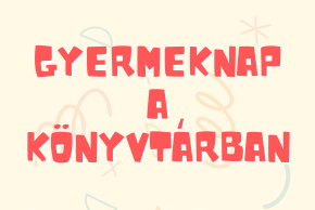 Gyermeknap a könyvtárban 2025 Gyermeknap a könyvtárban 2025