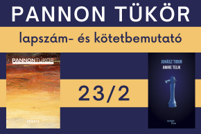 A Pannon Tükör 2023/2. lapszámbemutatója és Juhász Tibor Amire telik című kötetének bemutatója
