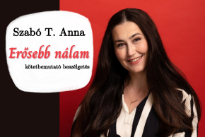 Szab� T. Anna: Er�sebb n�lam | k�tet bemutat� 
