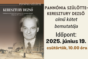 Pannónia szülötte - Keresztury Dezső kötetbemutató Pannónia szülötte - Keresztury Dezső kötetbemutató
