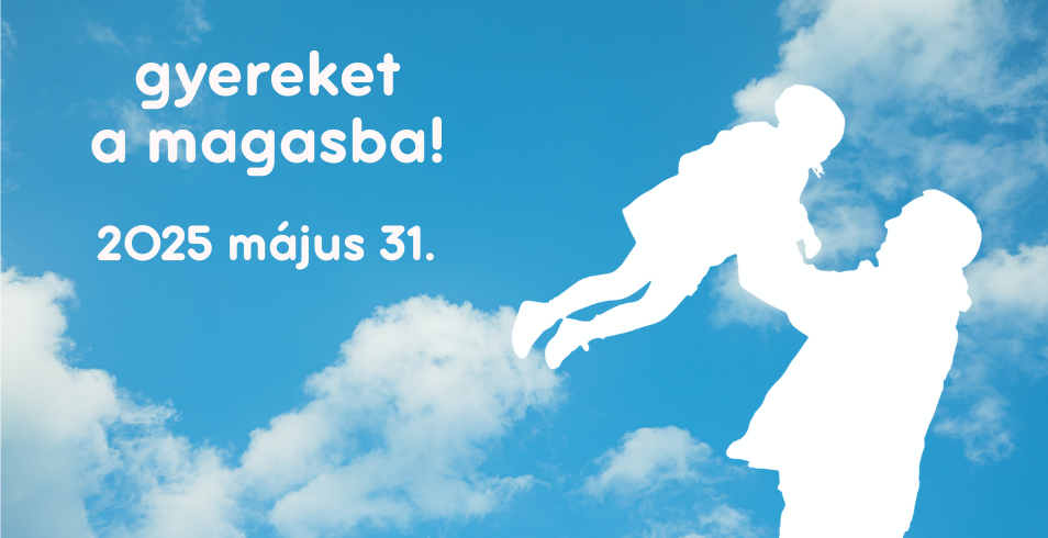 Gyereket a magasba!