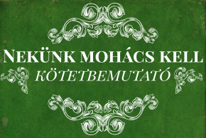 „Nek�nk Moh�cs kell” - k�tetbemutat�