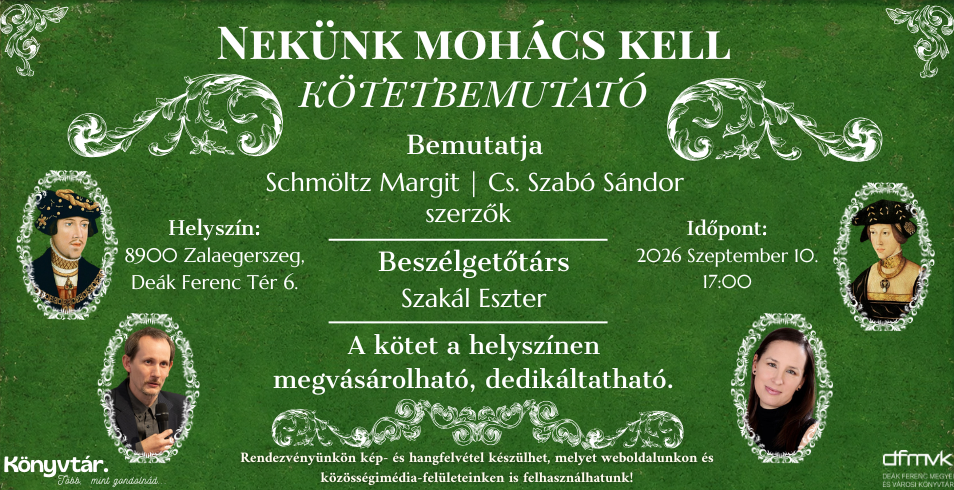 „Nekünk Mohács kell” - kötetbemutató „Nekünk Mohács kell” - kötetbemutató