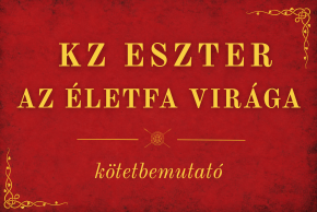Kz Eszter: Az �letfa vir�ga - k�tetbemutat�