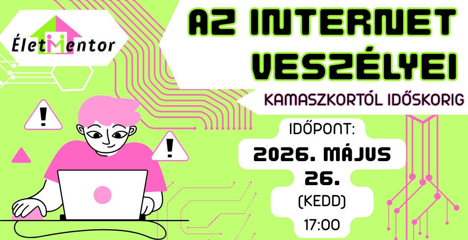 �letmentor - Az internet vesz�lyei