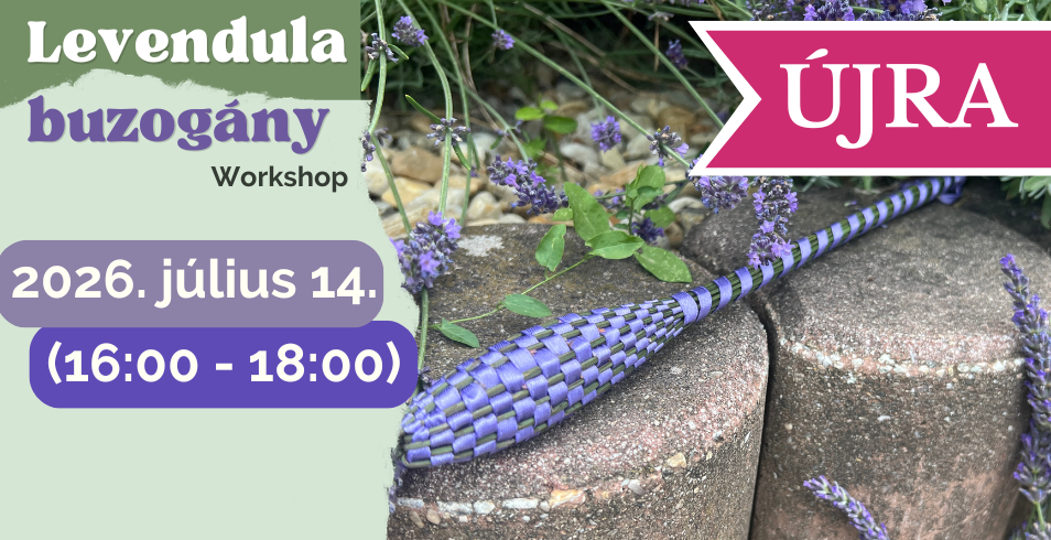 M�sodik felvon�s - levendula buzog�ny k�sz�t� workshop!