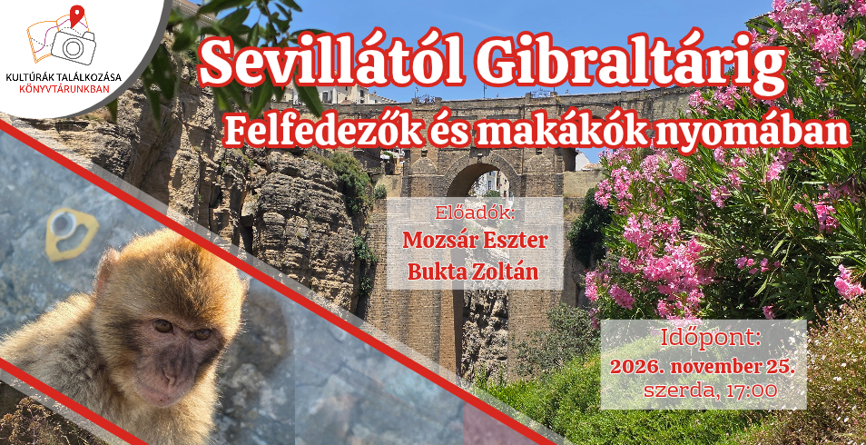 Kult�r�k Tal�lkoz�sa K�nyvt�runkban - Sevill�t�l Gibralt�rig