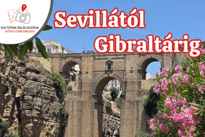 Kult�r�k Tal�lkoz�sa K�nyvt�runkban - Sevill�t�l Gibralt�rig
