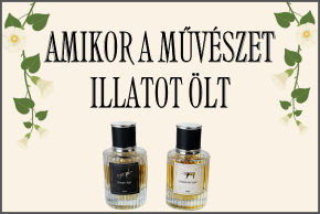 Amikor a m�v�szet illatot �lt