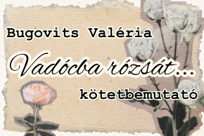 Vad�czban a r�zs�t... k�tetbemutat�