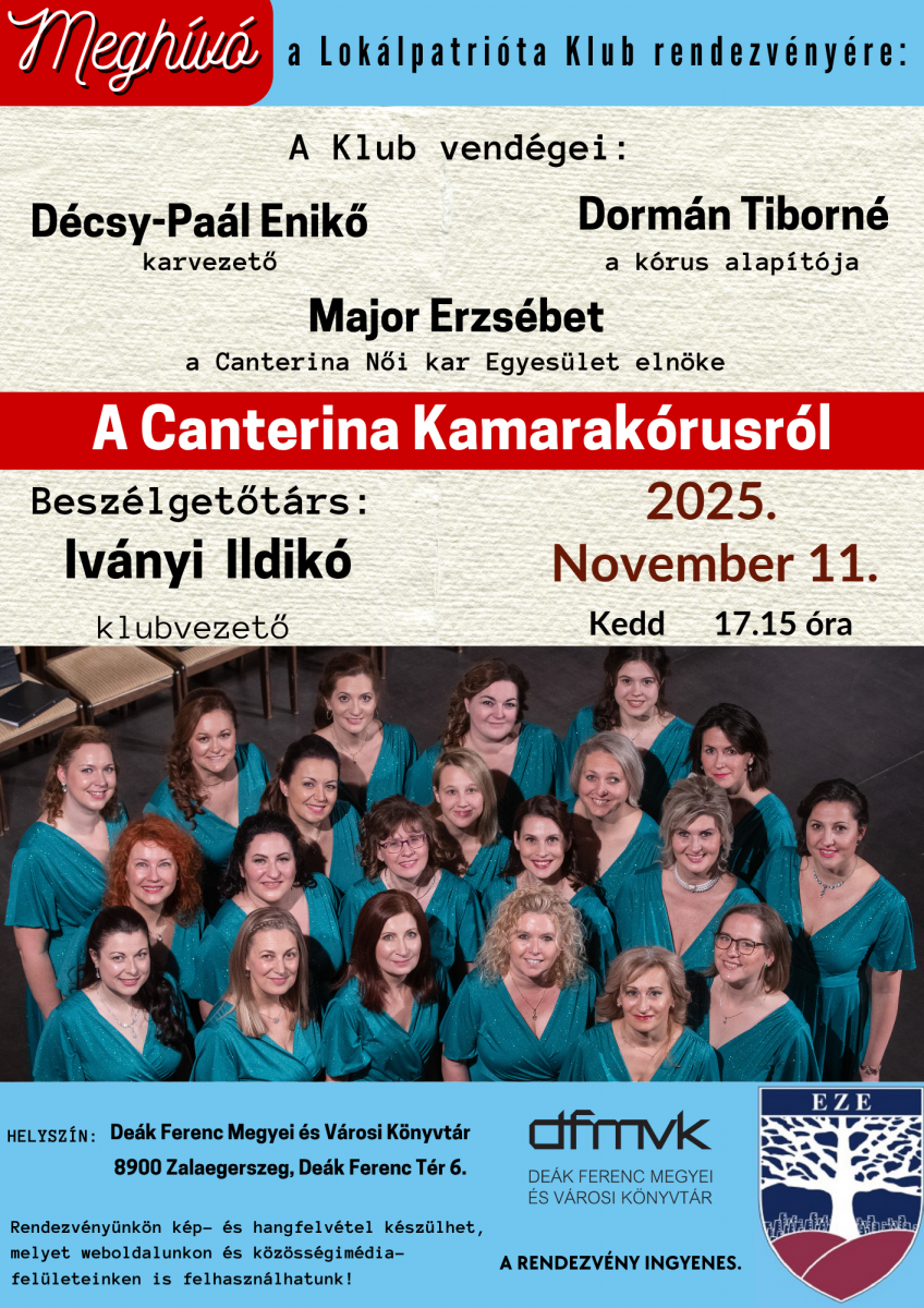 A Loklpatrita Klub meghvja a Canterina Kamarakrusrl szl rendezvnyre. A plakton a krus tagjai lthatk zld fellpruhban, valamint a rendezvny rszletei: idpont – 2025. november 11., 17:15, helyszn – Dek Ferenc Megyei s Vrosi Knyvtr.