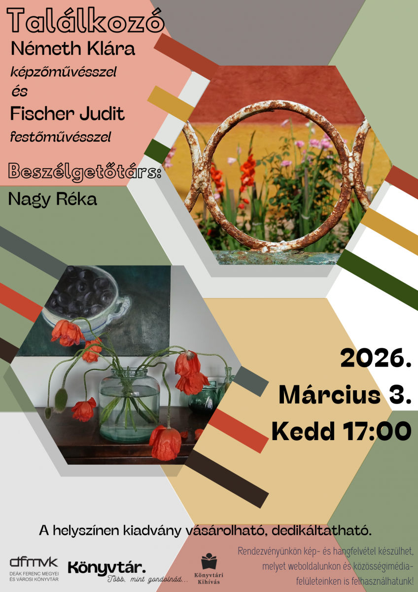 Plak�t m�v�szeti besz�lget�sr�l N�meth Kl�ra �s Fischer Judit r�szv�tel�vel. A grafika geometrikus form�kat �s f�ldsz�neket haszn�l. A k�peken egy festm�ny v�r�s vir�gokr�l egy �vegv�z�ban, valamint egy rozsd�s k�r alak� f�mkeret l�that� vir�gos h�tt�r el�tt. Az esem�ny id�pontja 2026. m�rcius 3., 17:00, helysz�ne a De�k Ferenc Megyei �s V�rosi K�nyvt�r Zalaegerszegen.